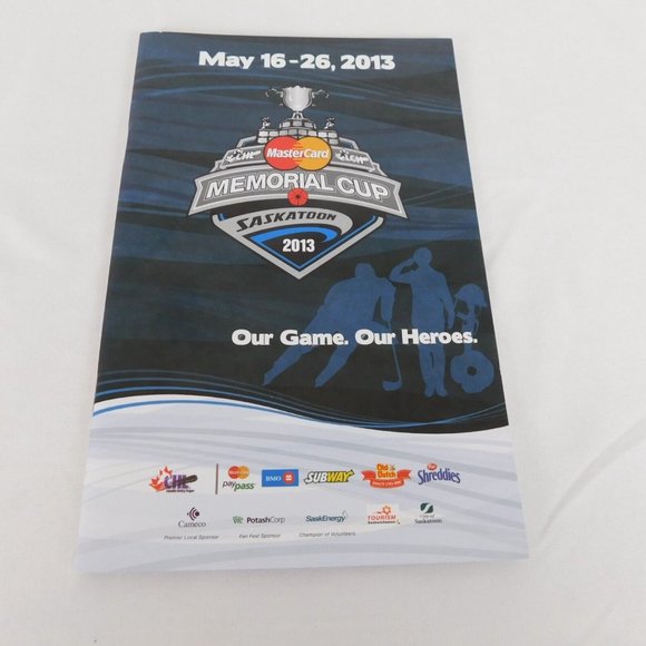 2013 Memorial Cup Saskatoon 2 Canadian Hockey League Programs Our Games Heroes - Picture 2 of 12